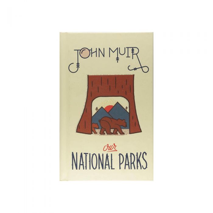 John Muir Our National Parks, made by GIBBS SMITH -