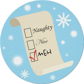 Naughty/Nice/Meh Christmas List 7.5" Circular Mouse Pad