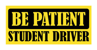 Be Patient Student Driver Bumper Magnet by DCM Solutions