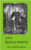 John Quincy Adams Biography