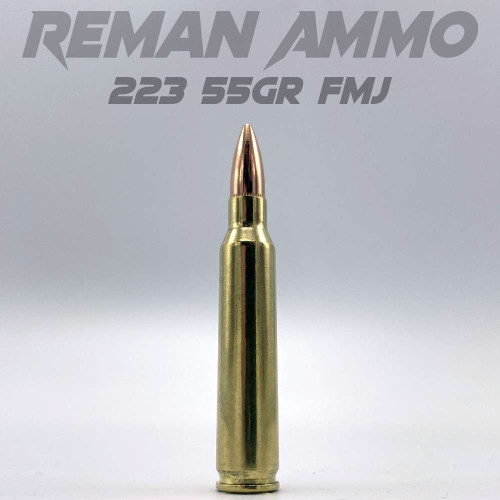 Reman Ammo 223 55gr FMJ | RemanAmmo.com