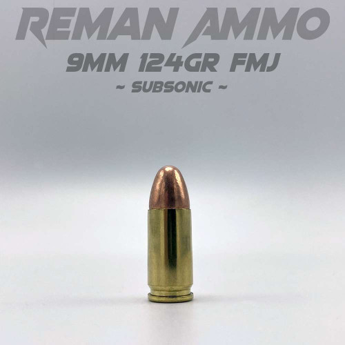 Reman Ammo 9mm 124gr Subsonic FMJ | RemanAmmo.com