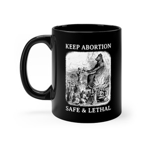 Keep Abortion Safe and Lethal Moloch Black mug 11oz