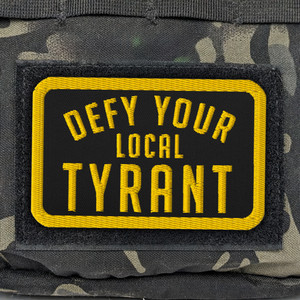 Defy Your Local Tyrant Embroidered Patch with Velcro