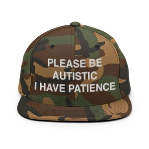 Please be Autistic Snapback Hat