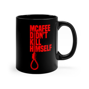 John McAfee Didn't Kill Himself Noose Black mug 11oz John McAfee Didn't Kill Himself Noose Black mug 11oz