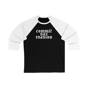 Commit Vax Evasion Unisex 3\4 Sleeve Baseball Tee Commit Vax Evasion Unisex 3\4 Sleeve Baseball Tee