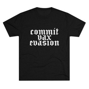 Commit Vax Evasion Men's Tri-Blend Crew Tee T-Shirt Commit Vax Evasion Men's Tri-Blend Crew Tee T-Shirt