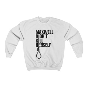 Maxwell Didn't Kill Herself Noose Heavy Blend Sweatshirt Maxwell Didn't Kill Herself Noose Heavy Blend Sweatshirt