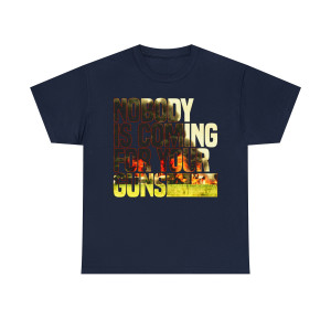 Nobody is coming for your guns Waco ATF Fire Block Letters Unisex Heavy Cotton Tee Shirt T-shirt Nobody is coming for your guns Waco ATF Fire Block Letters Unisex Heavy Cotton Tee Shirt T-shirt