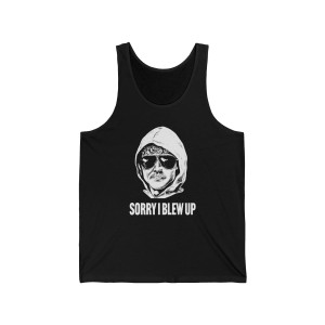 Sorry I Blew Up Uncle Ted Unabomber Unisex Jersey Tank Sorry I Blew Up Uncle Ted Unabomber Unisex Jersey Tank