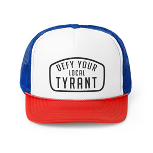 Defy Your Local Tyrant Trucker Caps Defy Your Local Tyrant Trucker Caps