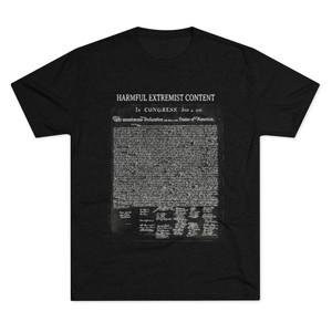 Harmful Extremist Content Declaration of Independence Social Media Men's Tri-Blend Crew Tee T-Shirt Harmful Extremist Content Declaration of Independence Social Media Men's Tri-Blend Crew Tee T-Shirt