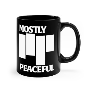 Mostly Peaceful Bars Rise Above mug 11oz Mostly Peaceful Bars Rise Above mug 11oz