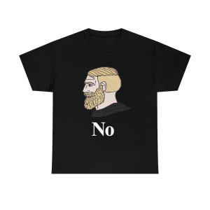 Based Chad Meme No Unisex Heavy Cotton Tee Shirt T-shirt Based Chad Meme No Unisex Heavy Cotton Tee Shirt T-shirt