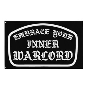 Embrace Your Inner Warlord Flag Embrace Your Inner Warlord Flag