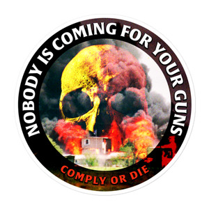 Nobody is Coming For Your Guns Comply or Die Bubble-free stickers Nobody is Coming For Your Guns Comply or Die Bubble-free stickers