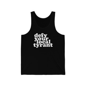 Defy Your Local Tyrant Fat Unisex Jersey Tank Defy Your Local Tyrant Fat Unisex Jersey Tank