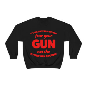 It is the State That Should Fear Your Gun Heavy Blend Crew Sweatshirt It is the State That Should Fear Your Gun Heavy Blend Crew Sweatshirt