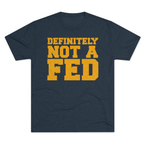 Definitely Not a Fed Men's Tri-Blend Crew Tee T-Shirt Definitely Not a Fed Men's Tri-Blend Crew Tee T-Shirt