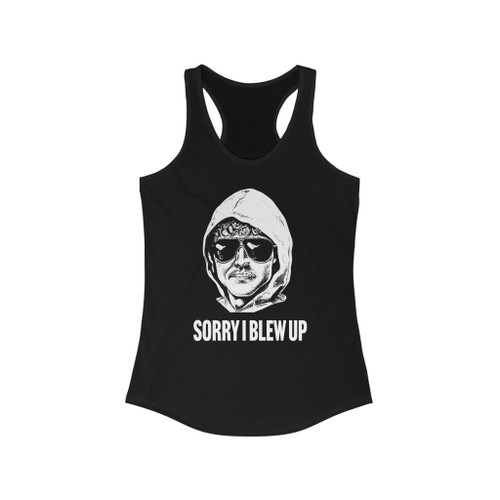 Sorry I Blew Up Uncle Ted Unabomber Women's Ideal Racerback Tank