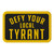 Defy Your Local Tyrant Embroidered Patch with Velcro