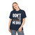 Don't Waco Me Bro ATF Heavy Cotton T-shirt Tee shirt