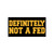 Definitely Not a Fed Bumper Stickers
