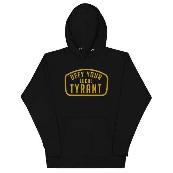Defy Your Local Tyrant Embroidered Unisex Hoodie