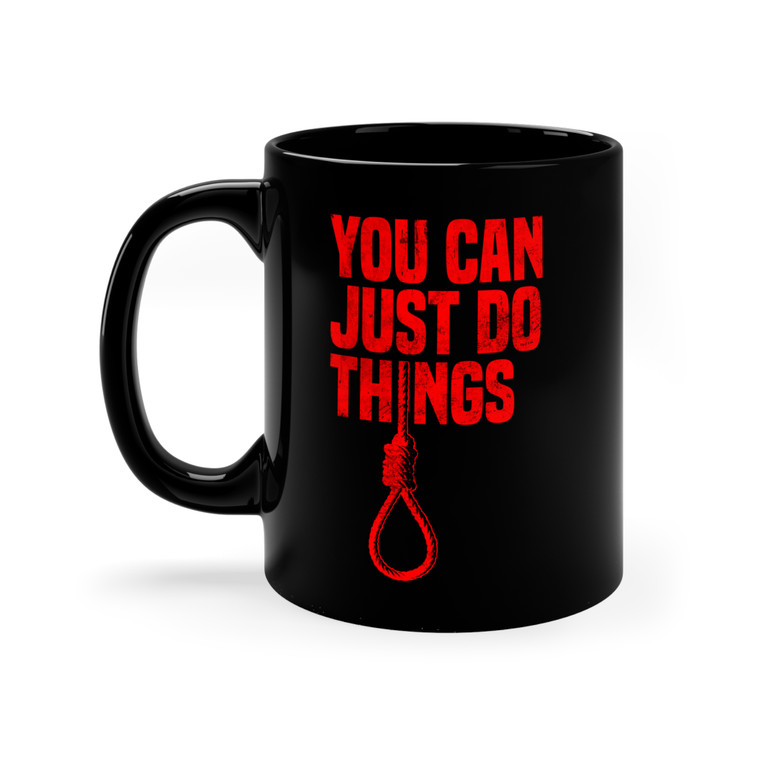You Can Just Do Things mug 11oz