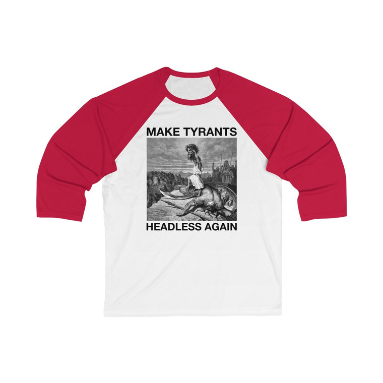 Make Tyrants Headless Again David and Goliath Unisex 3\4 Sleeve Baseball Tee