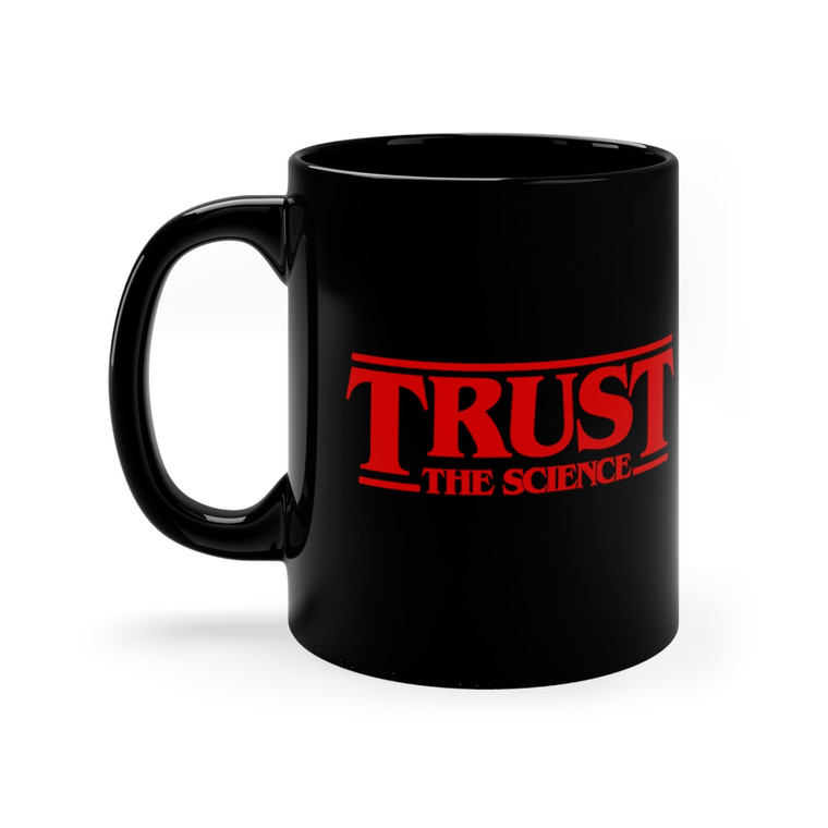 Trust The Science Black mug 11oz