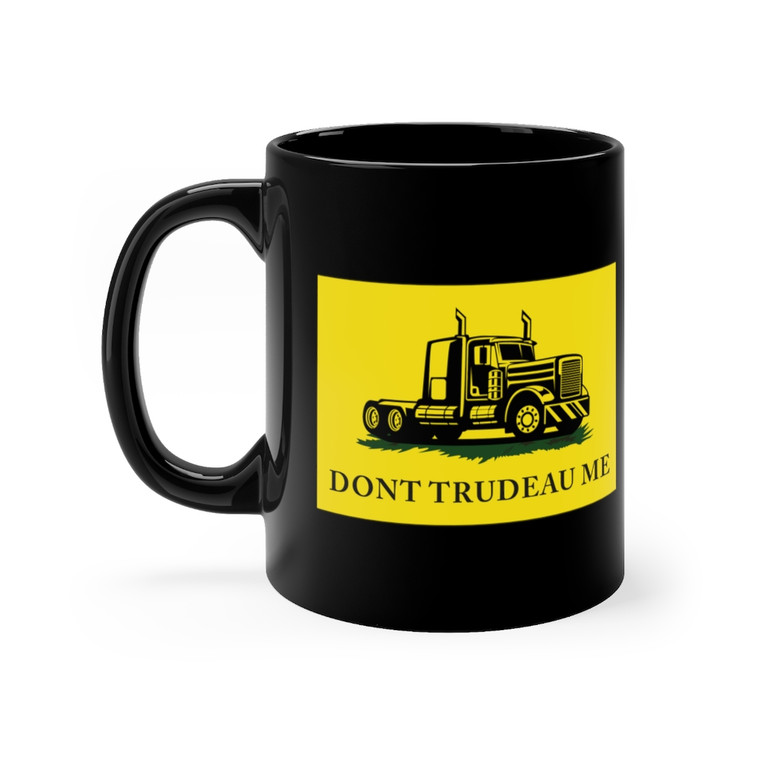 Dont Trudeau Me Gadsden Trucker Convoy Canada Protest Black mug 11oz