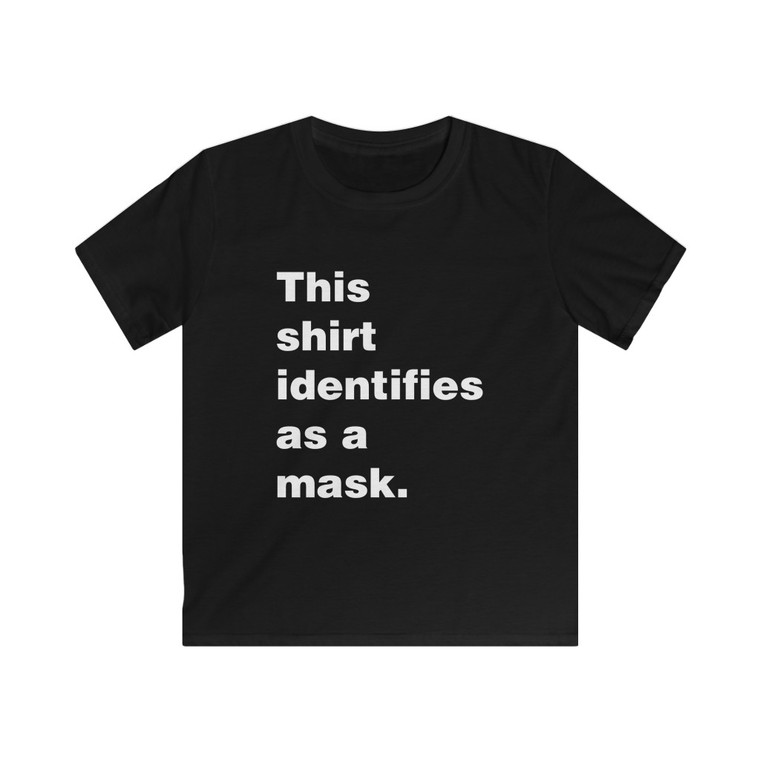 This Shirt Identifies as a Mask Kids Softstyle Tee