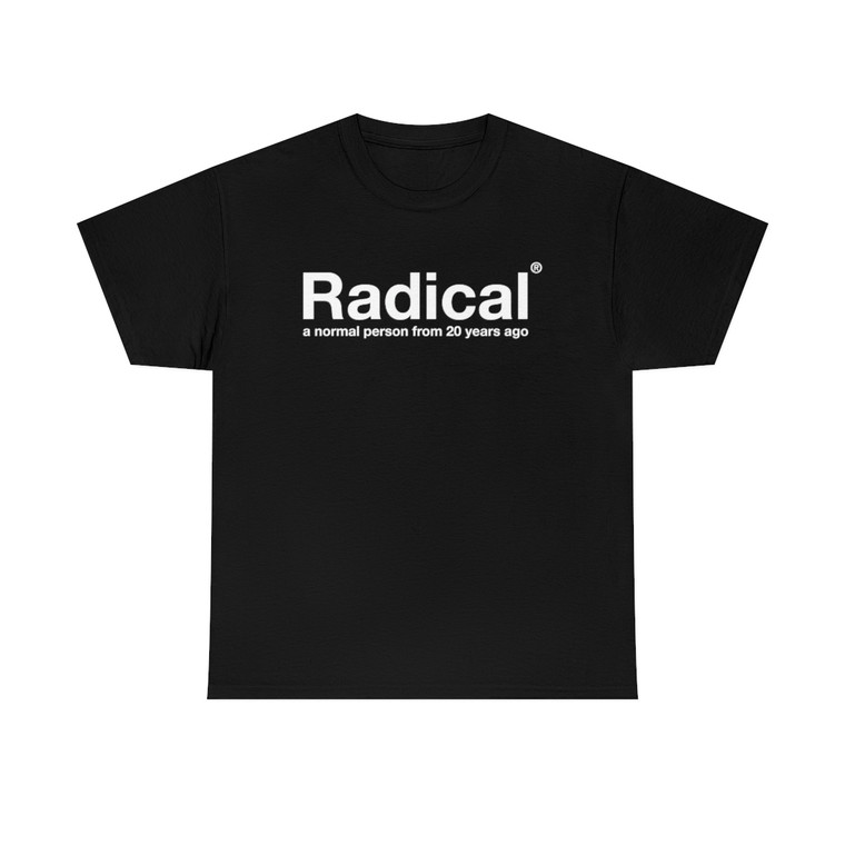 Radical Normal Person from 20 years ago - Heavy Cotton T-shirt Tee shirt