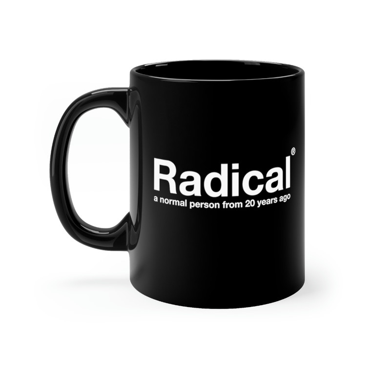 Radical Normal Person from 20 years ago mug 11oz