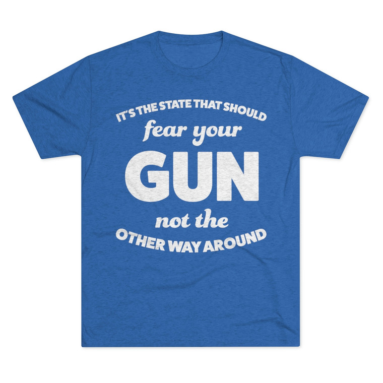 It is the State That Should Fear Your Gun Men's Tri-Blend Crew T-Shirt
