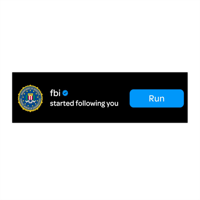 FBI Started Following You Bumper Stickers