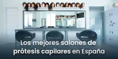 Los 5 centros especializados en prótesis capilares más confiables en España 