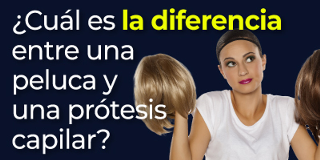 ¿Cuál es la diferencia entre una peluca y una prótesis capilar?