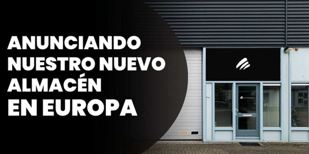 ¡Nos estamos expandiendo! Les presentamos nuestro nuevo almacén en Europa.