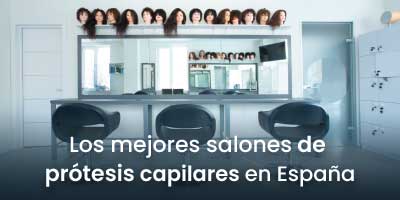 Los 5 centros especializados en prótesis capilares más confiables en España 