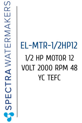 SPECTRA WATERMAKERS EL-MTR-1/2HP12 1/2Hp Motor 12V 2000 Rpm 48Yc Tefc