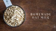 Make Your Own Oat Milk Recipe