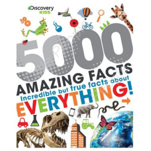 Discovery Kids 5000 Amazing Facts: Incredible but True Facts About Everything