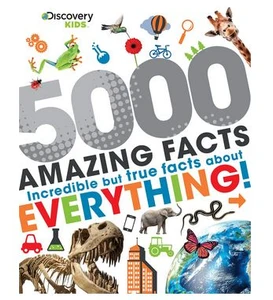 Discovery Kids 5000 Amazing Facts: Incredible but True Facts About Everything