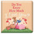 Story Time - Padded Board Book - Do You Know How Much I Love You?