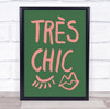 Traus Chic Green Quote Fashion Illustration Typography Wall Art Print
