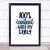 Content With My Crazy Inspirational Quote Print Blue Watercolour Poster