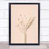 Thistle A Pampas Beige Grass Dried Botanical Studio Wall Art Print